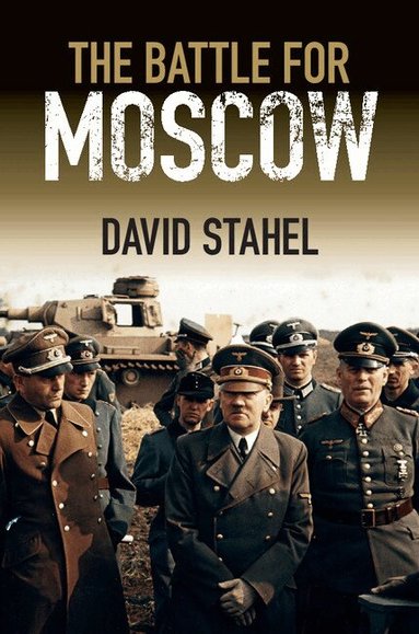 David Stahel - The Battle for Moscow, Häftad