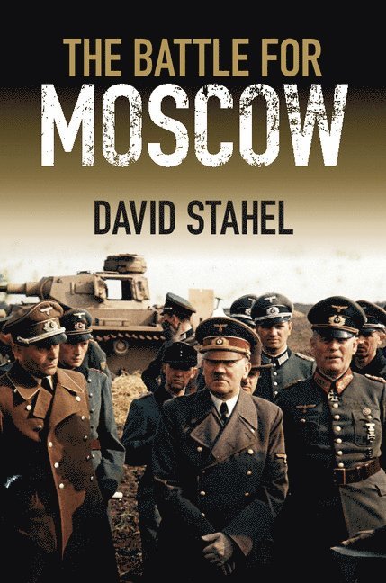 David Stahel - The Battle for Moscow, Häftad