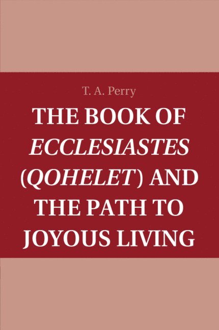 The Book of Ecclesiastes (Qohelet) and the Path to Joyous Living 1