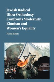 bokomslag Jewish Radical Ultra-Orthodoxy Confronts Modernity, Zionism and Women's Equality