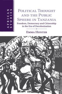 bokomslag Political Thought and the Public Sphere in Tanzania