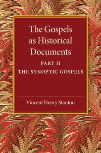 bokomslag The Gospels as Historical Documents, Part 2, The Synoptic Gospels