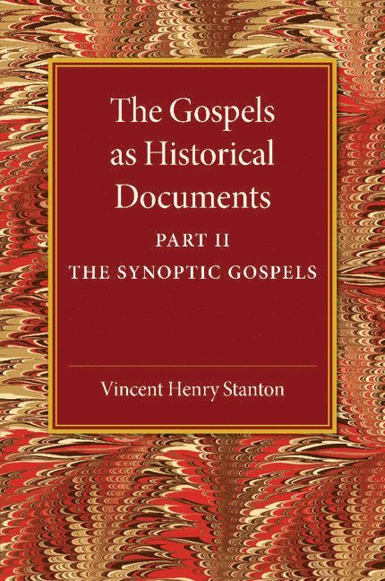 The Gospels as Historical Documents, Part 2, The Synoptic Gospels 1