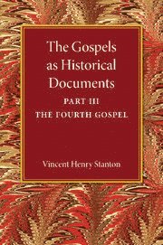 bokomslag Gospels as Historical Documents, Part 3, The Fourth Gospel