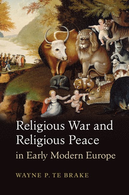Religious War and Religious Peace in Early Modern Europe 1