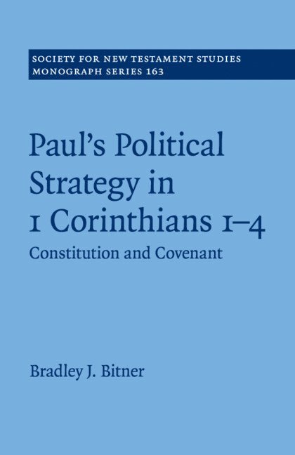 Paul's Political Strategy in 1 Corinthians 1-4 1