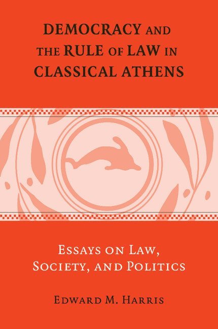 Democracy and the Rule of Law in Classical Athens 1