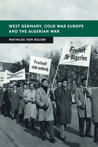 bokomslag West Germany, Cold War Europe and the Algerian War
