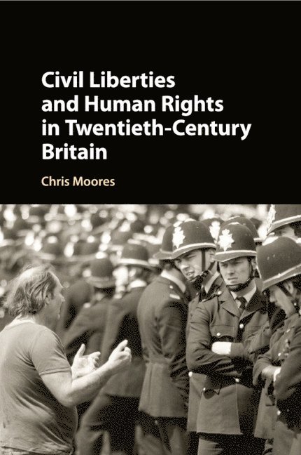 Civil Liberties and Human Rights in Twentieth-Century Britain 1