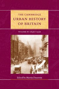 bokomslag Cambridge Urban History of Britain: Volume 3, 1840-1950