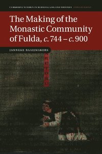bokomslag The Making of the Monastic Community of Fulda, c.744-c.900