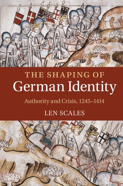 Len Scales, Len (University of Durham) Scales - The Shaping of German Identity, Häftad