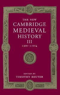 bokomslag The New Cambridge Medieval History: Volume 3, c.900-c.1024