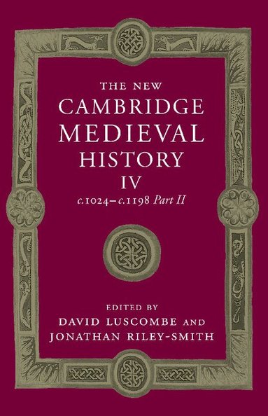 David Luscombe, Jonathan Riley-Smith - The New Cambridge Medieval History: Volume 4, c.1024-c.1198, Part 2, Häftad
