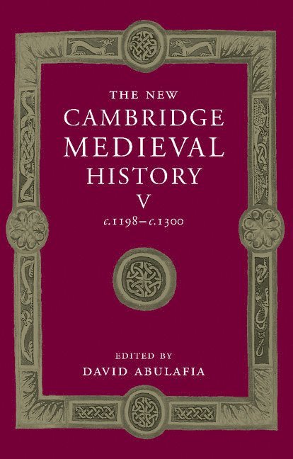 The New Cambridge Medieval History: Volume 5, c.1198-c.1300 1