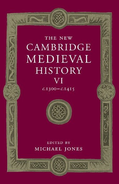 Michael Jones - The New Cambridge Medieval History: Volume 6, c.1300-c.1415, Häftad