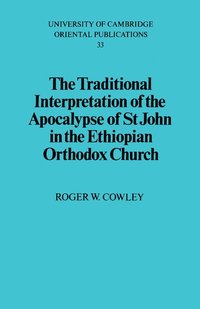 bokomslag The Traditional Interpretation of the Apocalypse of St John in the Ethiopian Orthodox Church