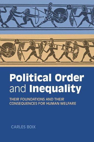 Carles Boix - Political Order and Inequality, Häftad