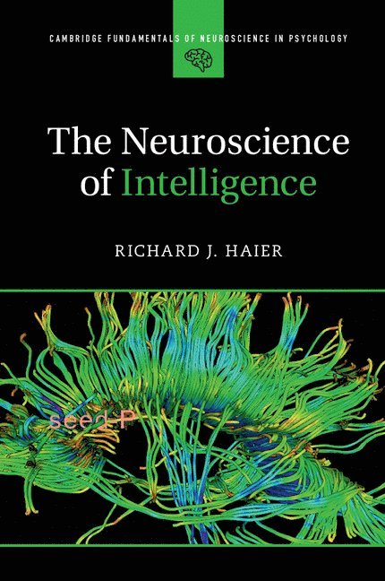Richard J. Haier, Irvine) Haier, Richard J. (University of California - The Neuroscience of Intelligence, Häftad