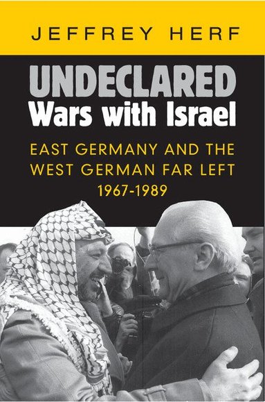 Jeffrey Herf - Undeclared Wars with Israel, Häftad