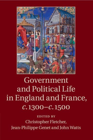 Christopher Fletcher, Jean-Philippe Genet, John Watts - Government and Political Life in England and France, c.1300-c.1500, Häftad
