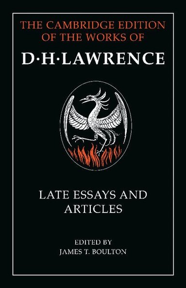 D. H. Lawrence, James T. Boulton - D. H. Lawrence: Late Essays and Articles, Häftad