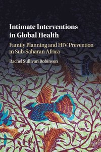bokomslag Intimate Interventions in Global Health