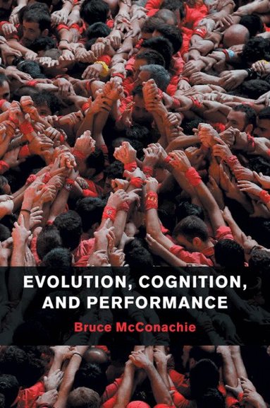 Bruce McConachie - Evolution, Cognition, and Performance, Häftad