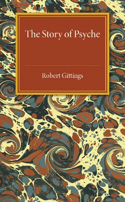 Robert Gittings - Story of Psyche, Häftad