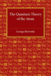 bokomslag The Quantum Theory of the Atom