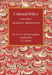 bokomslag Colonial Policy: Volume 1, General Principles