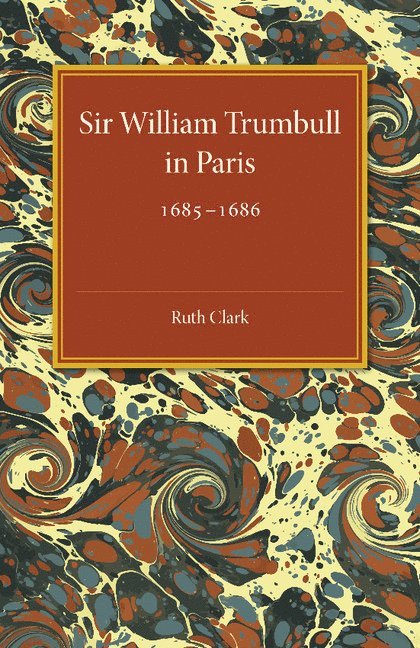 Sir William Trumbull in Paris 1