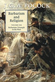 bokomslag Barbarism and Religion: Volume 6, Barbarism: Triumph in the West