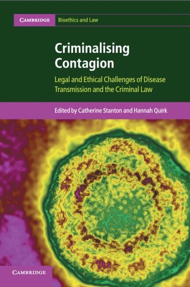 Catherine Stanton, Hannah Quirk - Criminalising Contagion, Häftad