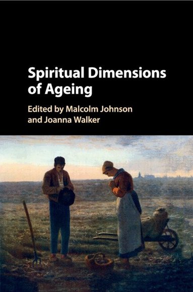 Malcolm Johnson, Joanna Walker - Spiritual Dimensions of Ageing, Häftad