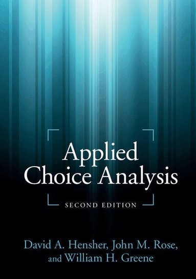 David A. Hensher, John M. Rose, William H. Greene - Applied Choice Analysis, Häftad