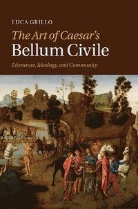 bokomslag The Art of Caesar's Bellum Civile