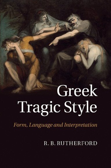 R. B. Rutherford - Greek Tragic Style, Häftad