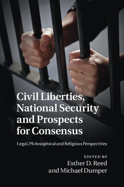 Esther D. Reed, Michael Dumper, Esther D. (University of Exeter) Reed, Michael (University of Exeter) Dumper - Civil Liberties, National Security and Prospects for Consensus, Häftad