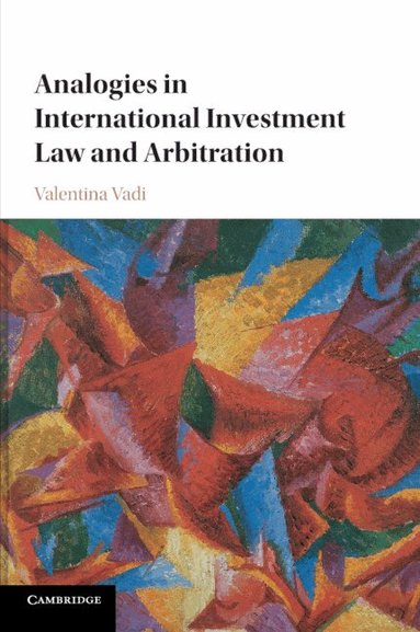 Valentina Vadi - Analogies in International Investment Law and Arbitration, Häftad