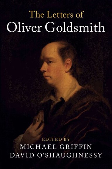Oliver Goldsmith, Michael Griffin, David O'Shaughnessy - The Letters of Oliver Goldsmith, Häftad