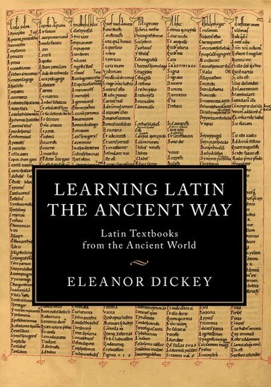 Eleanor Dickey - Learning Latin the Ancient Way, Häftad