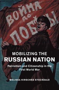 bokomslag Mobilizing the Russian Nation