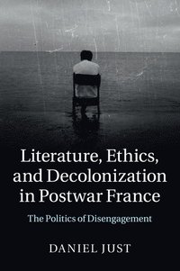 bokomslag Literature, Ethics, and Decolonization in Postwar France