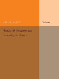 bokomslag Manual of Meteorology: Volume 1, Meteorology in History