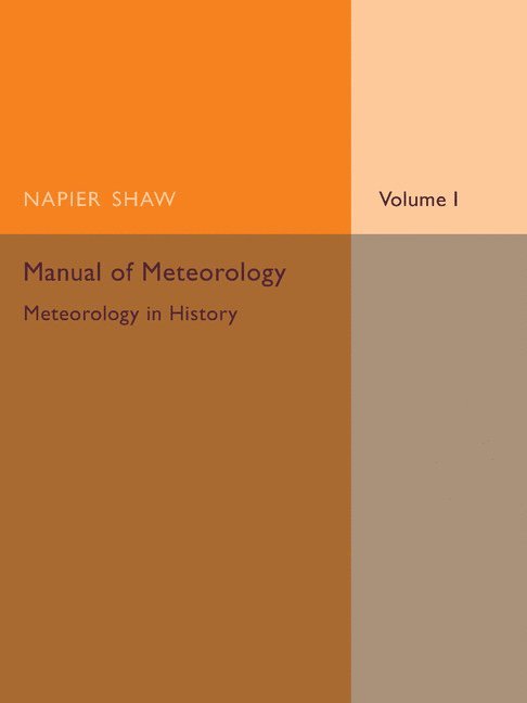 Manual of Meteorology: Volume 1, Meteorology in History 1