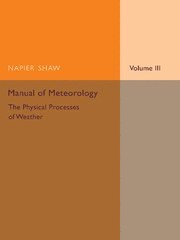 bokomslag Manual of Meteorology: Volume 3, The Physical Processes of Weather