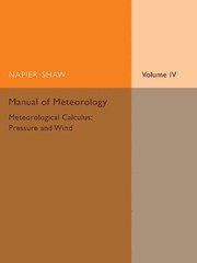 bokomslag Manual of Meteorology: Volume 4, Meteorological Calculus: Pressure and Wind