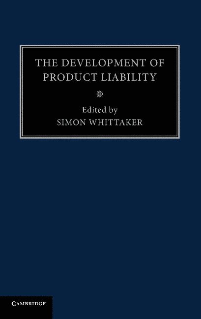 Simon Whittaker, Simon (University of Oxford) Whittaker - The Development of Product Liability, Häftad