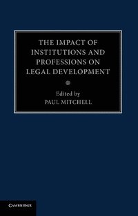 bokomslag The Impact of Institutions and Professions on Legal Development